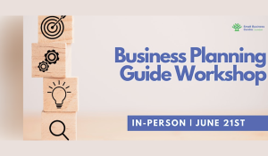 Small Business Centre: Business Planning Guide Workshop