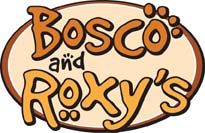 Bosco and Roxys