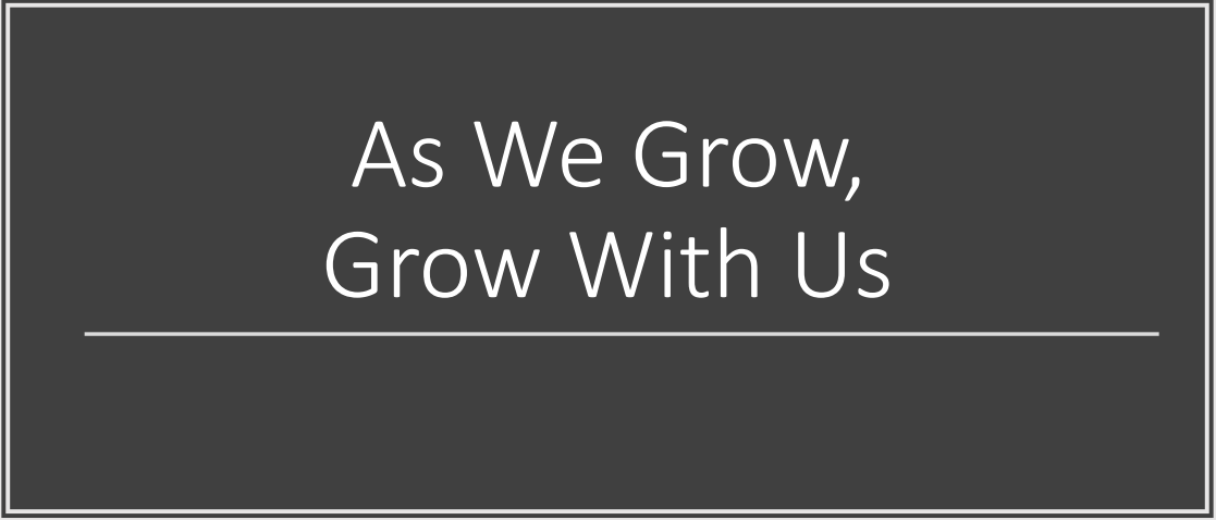 'As We Grow, Grow With Us' text image