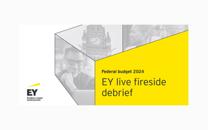 Federal budget 2024 - EY live fireside debrief