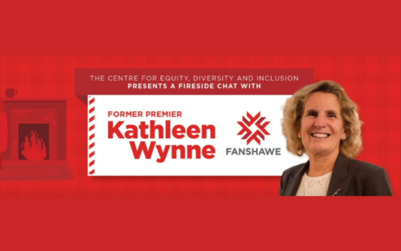 A Fireside Chat with former Premier Kathleen Wynne Hosted by the Centre for Equity, Diversity and Inclusion