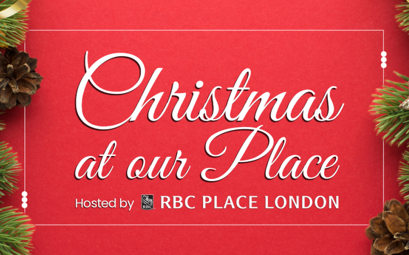 RBC Place London: Christmas at Our Place *TWO DATES*