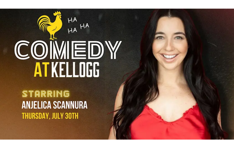 Comedy at Kellogg: Starring Anjelica Scannura
