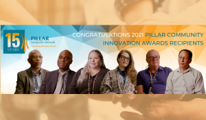 THE 15TH ANNUAL PILLAR COMMUNITY INNOVATION AWARDS HONOURS RECIPIENTS FOCUSED ON TRANSFORMING SYSTEMIC BARRIERS