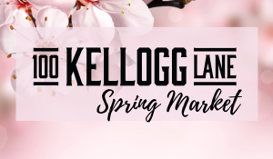 100 KELLOGG LANE – SPRING MARKET