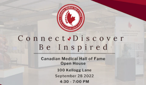 Canadian Medical Hall of Fame OPEN HOUSE