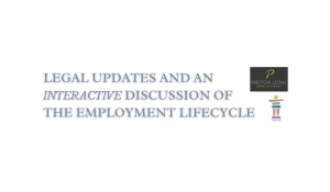 Legal Updates and an Interactive Discussion of The Employment Lifecycle