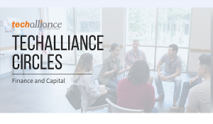 TechAlliance Circles | Finance and Capital