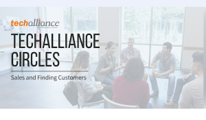 TechAlliance Circles | Sales and Finding Customers