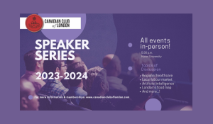 Canadian Club of London 2023/2024 Speaker Series