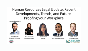 HR/Legal: Recent Developments, Trends, & Future-Proofing your Workplace