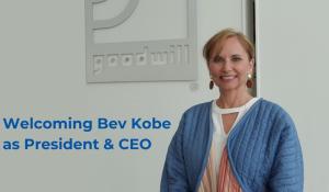 Welcoming Bev Kobe as Goodwill Industries, Ontario Great Lakes’ President & CEO 