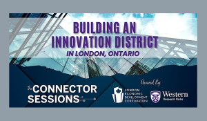 Building An Innovation District In London, Ontario