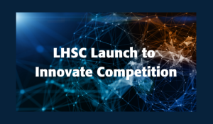 LHSC Launch to Innovate Competition