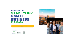 Newcomers: Start Your Small Business in Canada