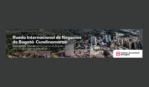 Bogotá Chamber of Commerce to Cover Travel Costs for Qualified Canadian Buyers