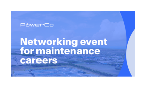 PowerCo Networking Event for Maintenance Careers