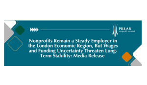 Nonprofits Remain a Steady Employer in the London Economic Region, But Wages and Funding Uncertainty Threaten Long-Term Stability: Media Release